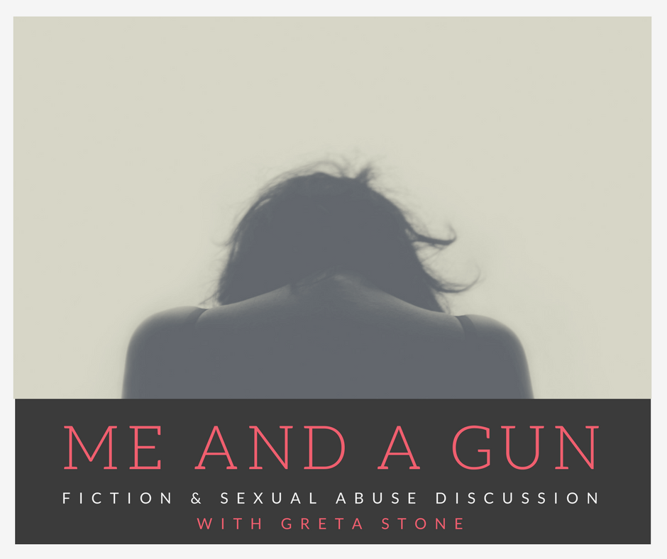 me and a gun fiction sexual abuse discussion Greta Stone